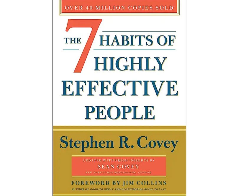 The 7 Habits of Highly Effective People by Stephen R. Covey