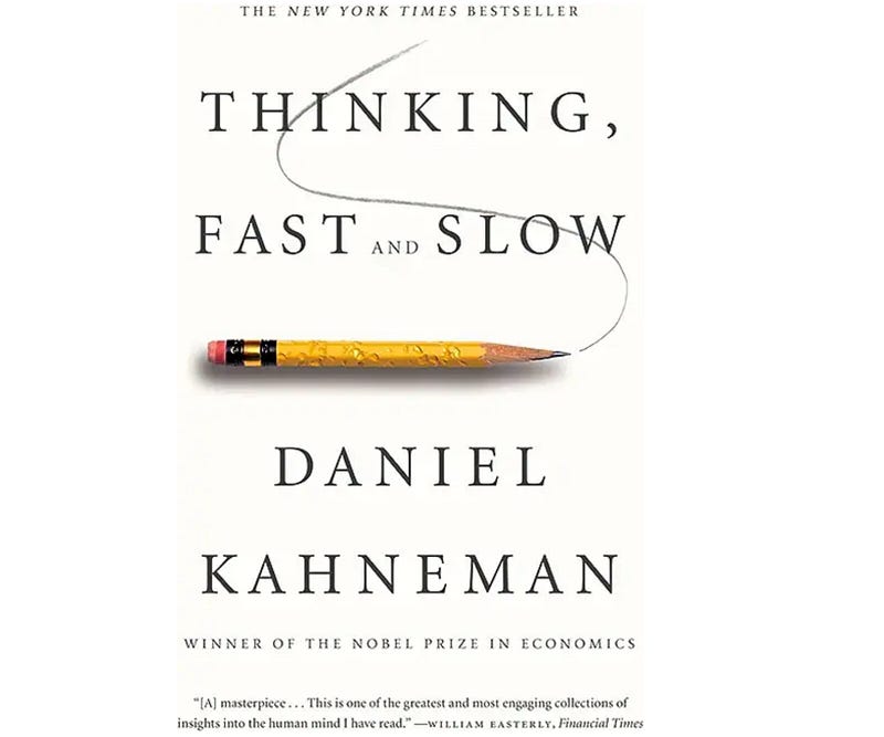 Thinking, Fast and Slow by Daniel Kahneman