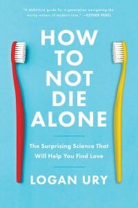 Cover of "How to Not Die Alone" by Logan Ury